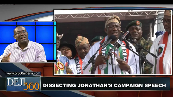 DEJI360 EP 60 Part 1: Analyst weighs in on President Jonathan's campaign speech