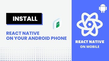 How To Install React Native on Your Android Phone || React Native on Android