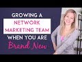 Network Marketing Success - 3 Ways To Grow A Network Marketing Team When You’re Brand New