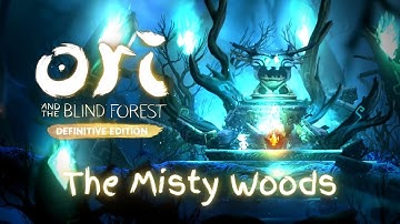 Finding my way around Misty Woods | Ori and the Blind Forest | Episode 5