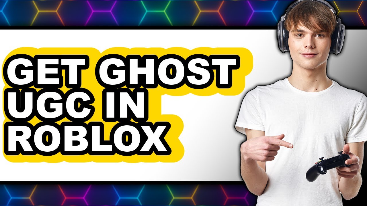 How to Get Ghost UGC in Roblox 2025 - Full Guide - YouTube