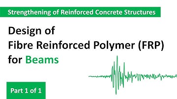 Design of Fibre Reinforced Polymer (FRP) for Reinforced Concrete Beams