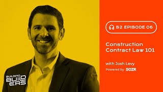 S2E6: Construction Contract Law 101 with Josh Levy by DOZR 33 views 3 months ago 39 minutes