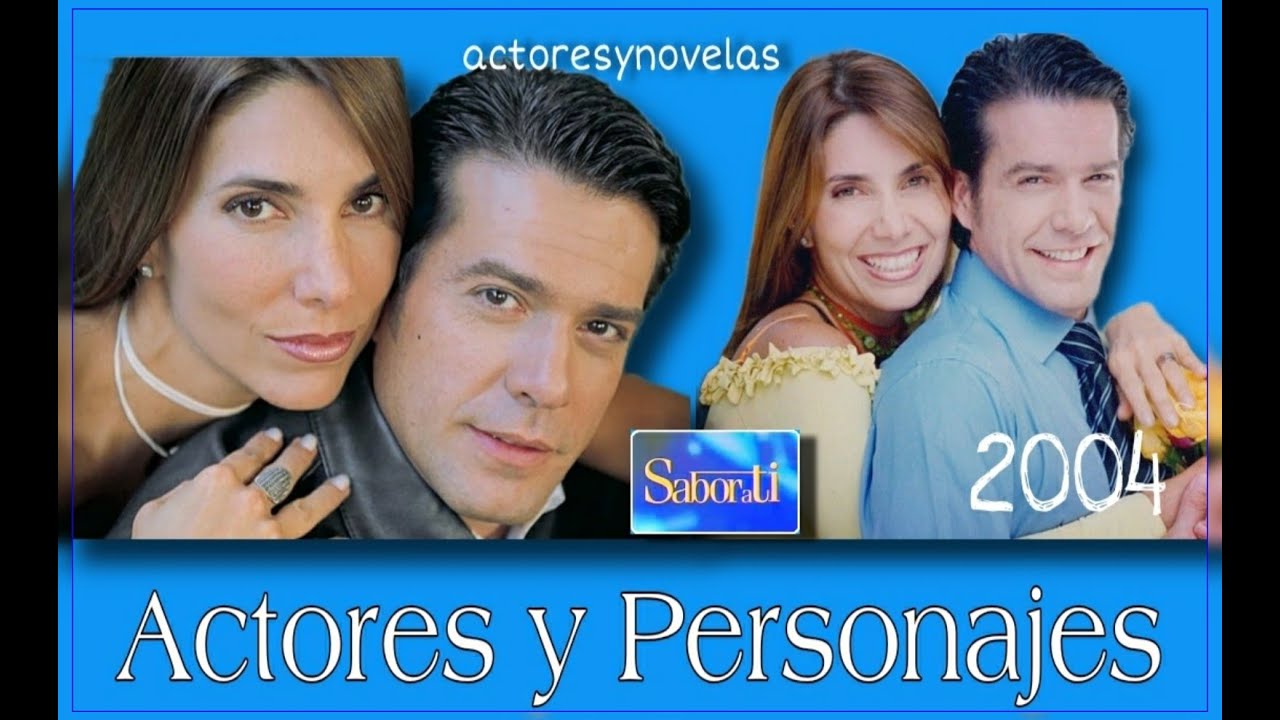 💞🍀SABOR A TI  2004 / Elenco