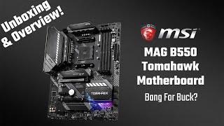 Unboxing & Overview: MSI MAG B550 Tomahawk - Bang For Buck? (Ryzen 5000  Ready!) 
