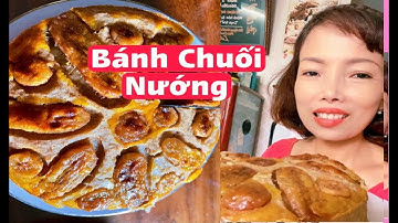 Bánh Chuối Nướng thơm nức mũi ai cũng thèm