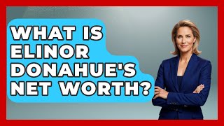 What Is Elinor Donahue's Net Worth? - Im a 50s Baby