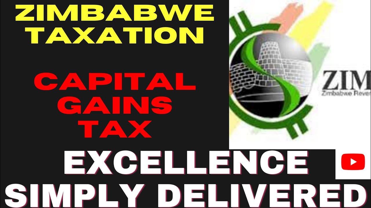 ZIMBABWE TAXATION CAPITAL GAINS TAX YouTube