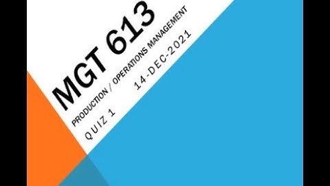 MGT613 Production/Operations Management Quiz No 1