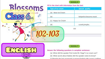 Lesson 10 — The Smart Ice Cream || Activity 6 & 7 || Blossoms Class 6 English Page 102,103