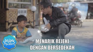 Menarik Rejeki Dengan Bersedekah  | Jejak Muslim