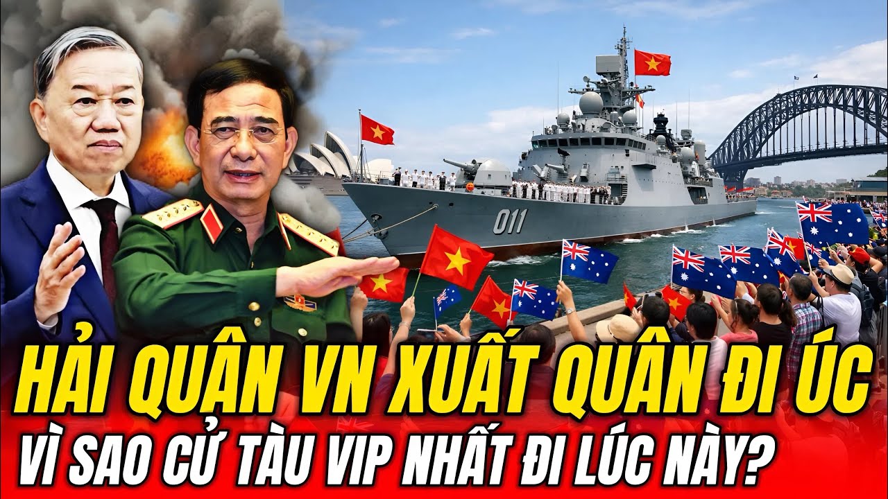 Vì Sao Đúng Lúc Thế Giới Rực Lửa VN Cử Tàu Chiến Hiện Đại Nhất Sang Úc Tập Trận Làm Gì?