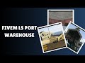 Transform Your FiveM Experience with the LS Port Warehouse MLO