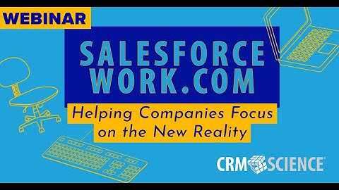 Salesforce Work.com: Helping Companies Focus on the New Reality