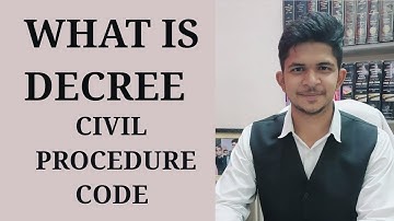 What is a Decree - Civil Procedure Code, 1908 - Preliminary and Final Decree