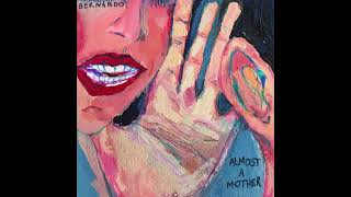Bernardo - Almost A Mother (Official Audio)