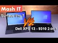2-in-1 Comparison:  11th Gen XPS 9310 vs Surface Pro 7
