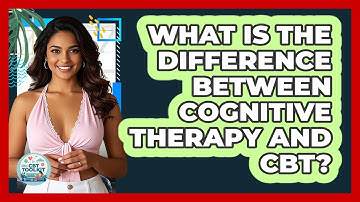 What Is The Difference Between Cognitive Therapy And CBT? - CBT Toolkit