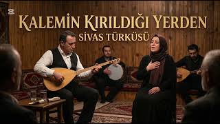 Kalemin Kırıldığı Yerden Yeni Türkü Duygusal Anadolu Türküsü