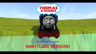 Thomas & Friend Accidents Will Happen - Nightcore Verision (500TH VIDEO SPECIAL!)
