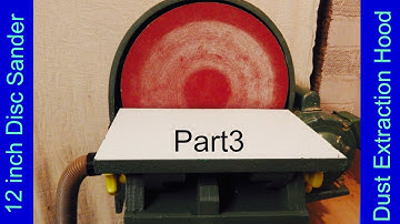 Making Homemade 12 inch Disc Sander Lathe Attachment Part 3 .dust extractor