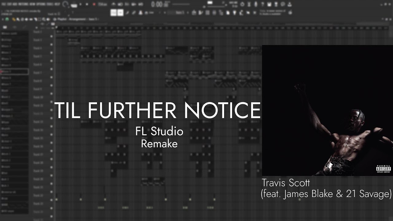 Travis Scott - TIL FURTHER NOTICE (feat. James Blake & 21 Savage) | FL Studio Remake