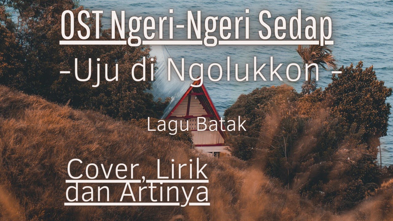 OST Ngeri Ngeri Sedap dan Artinya - Uju Di Ngolukkon - Cover dan Lirik  ( Lagu Batak )