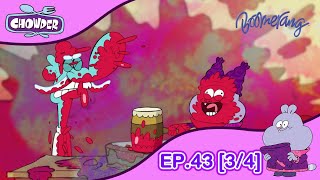 Chowder ชาวเดอร์ | EP.43 [3/4] | ชาวเดอร์อย่านะ