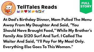 Full At Dad’s Birthday Dinner, Mom Pulled The Menu Away From My Daughter And Reddit Family Stories Guide