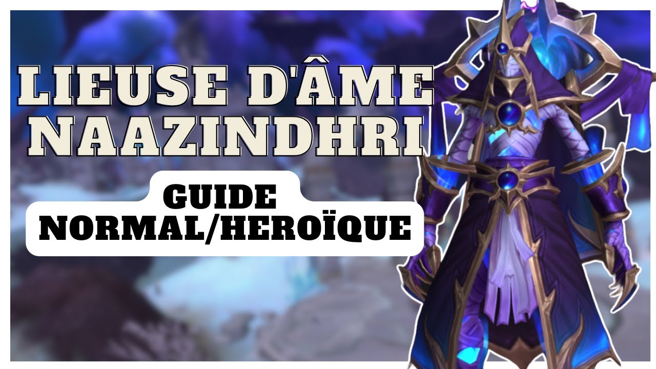Guide Lieuse d'Âme Naazindhri Héroïque/Normal | Manaforge Omega 11.2