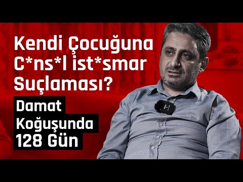 Damat Koğuşunda Bir Sene! (Kendi Çocuklarına T----z Suçlaması?) Yüzleşme