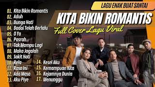 KITA BIKIN ROMANTIS - MALIQ & D’Essentials | ADUH | BUNGA HATI - SALMA || LAGU POP TERPOPULER 2024