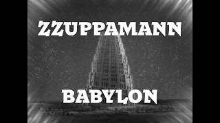 Download Lagu ZzuppamanN — Babylon (Mood Video) MP3