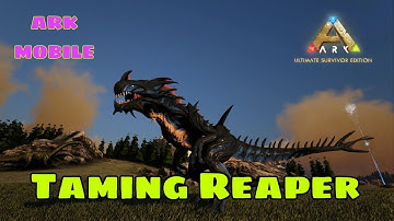 Taming Reaper || How To Tame a Reaper Ark Ultimate Survival Mobile Edition 🔥🔥#arkmobile