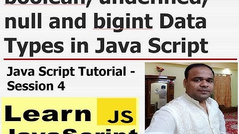 boolean, undefined, null and bigint Data Types in JS - JavaScript Fundamentals for Beginners - S#4