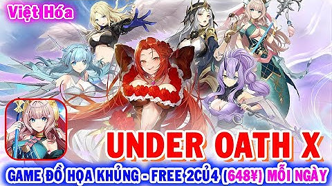 All 1791: UNDER OATH X VH (X7Game) | Free 2Củ4 (648¥) Mỗi Ngày - Hero SSR, SR - KNB - Vip [HEOVKT]