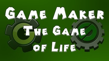 Game Maker - The Game Of Life