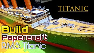 : RMS TITANIC 1/224 PAPERCRAFT BUILD