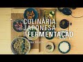 CULINÁRIA JAPONESA // EP. 02 | FERMENTAÇÃO