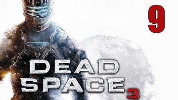 Dead Space 3 Walkthrough - Part 9 "Tera Nova!" (Let