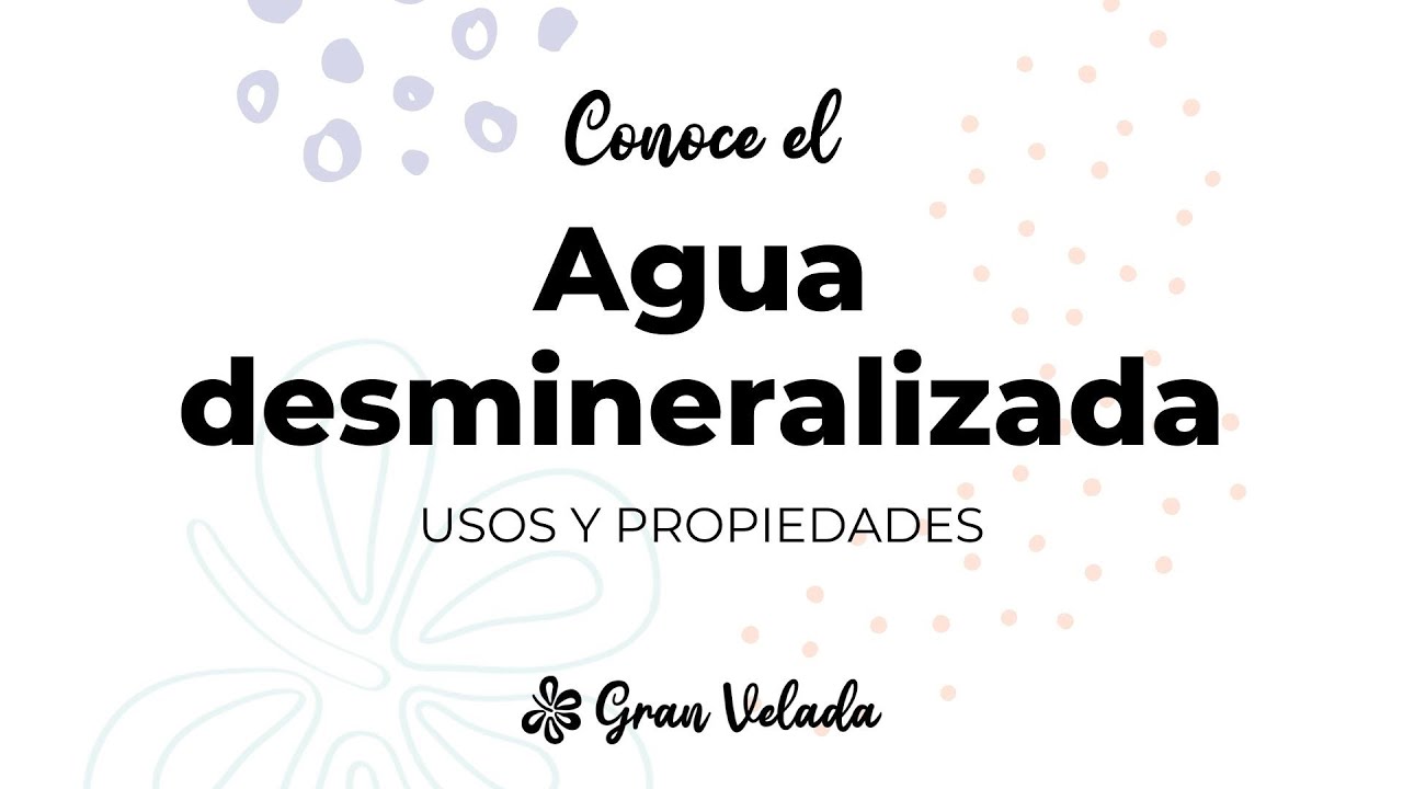 ¿Qué es el agua desmineralizada..? YouTube