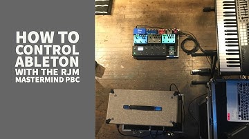How to Control Ableton with the RJM Mastermind PBC