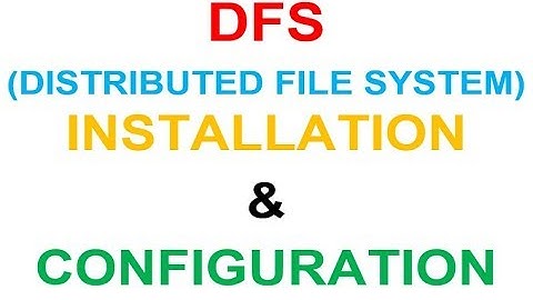 Distributed File System installation and configuration | DFS