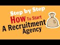 How to set up and start a recruitment agency uk  step by step and the cost