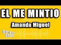 Amanda Miguel - El Me Mintio (Versión Karaoke)