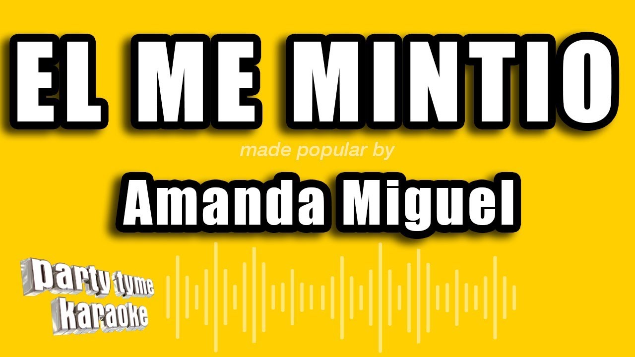 Amanda Miguel - El Me Mintio (Versión Karaoke)