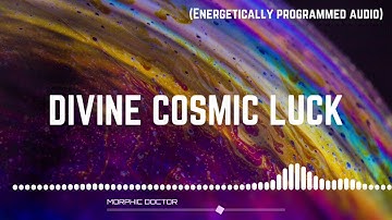 Divine cosmic luck (Energetically programmed audio)