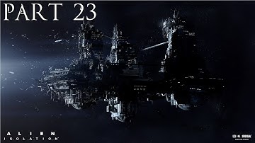 The core - Alien Isolation part 23 (Gameplay/Walkthrough)