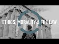 What is the difference between ethics morality and the law