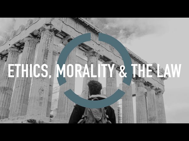 What is the difference between Ethics, Morality and the Law? class=